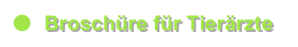 ●	Broschüre für Tierärzte