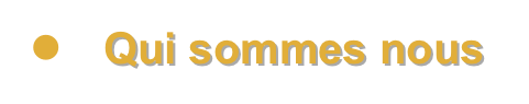 ●	Qui sommes nous