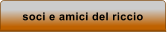 soci e amici del riccio