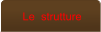 Le  strutture