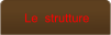 Le  strutture